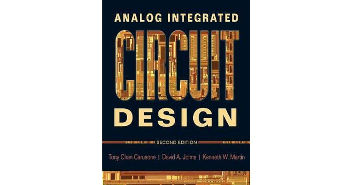 Analog Integrated Circuit Design by Tony Chan Carusone