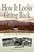 How It Looks Going Back: Gr...
