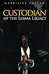 Custodian of the Luima Legacy by Gabrielle Poplar