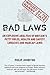 Bad Laws: An Explosive Analysis of Britain's Petty Rules, Health and Safety Lunacies and Madcap Laws