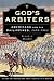 God's Arbiters: Americans a...