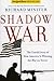 Shadow War: The Untold Stor...