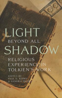 Light Beyond All Shadow: Religious Experience in Tolkien's Work (Hardcover)