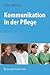 Kommunikation in der Pflege by Esther Matolycz