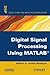 Digital Signal Processing Using MATLAB