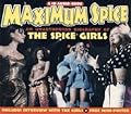 Maximum Spice: The Unauthorised Biography of the Spice Girls