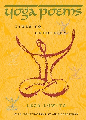 Yoga Poems: Lines to Unfold By