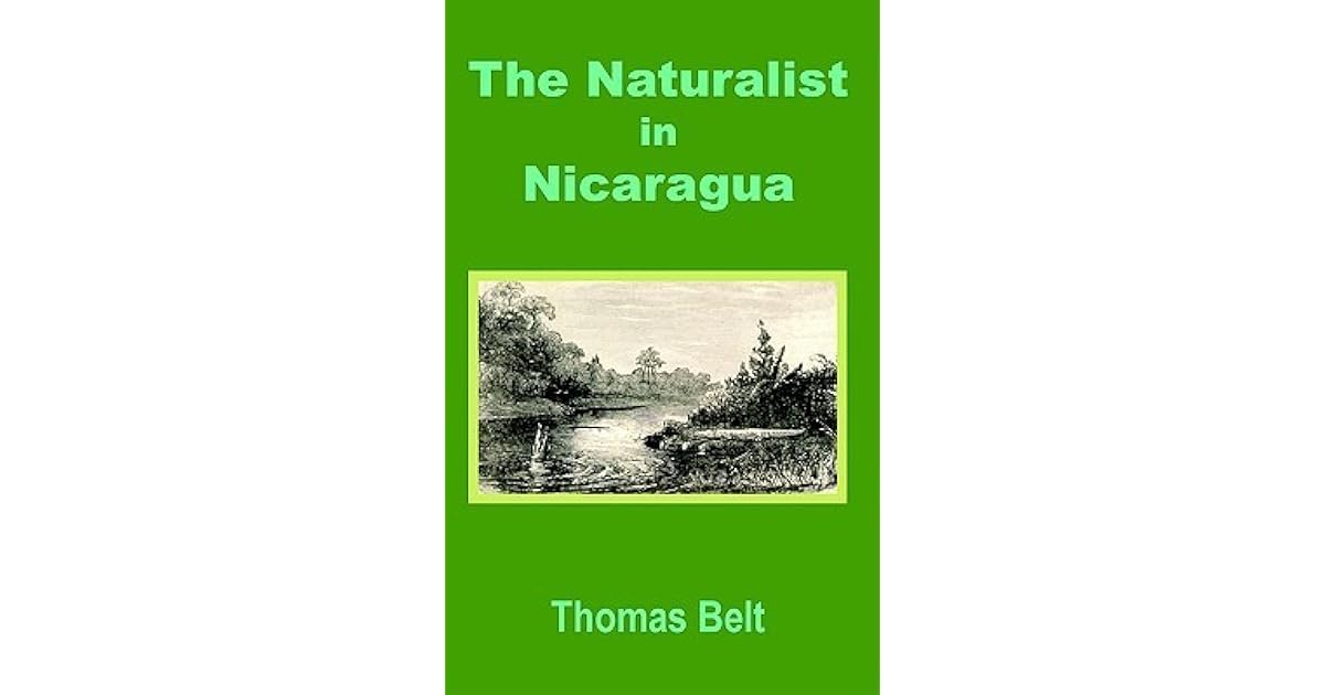 The Naturalist In Nicaragua By Thomas Belt