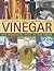Vinegar: 250 Practical Uses in the Home