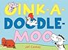 Oink-a-Doodle-Moo by Jef Czekaj