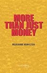 More Than Just Money by Marianne Hamilton