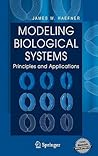 Modeling Biological Systems:: Principles and Applications