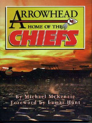 Arrowhead Home of the Chiefs (Hardcover)