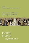 Fichte, German Idealism, and Early Romanticism (Fichte-Studien, Supplementa)