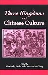 Three Kingdoms and Chinese Culture (Chinese Philosophy Culture) Three Kingdoms and Chinese Culture (Chinese Philosophy Culture)