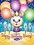 Happy Birthday Bunny by Debbie Dewart