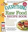 The Everything Raw Food Recipe Book by Mike Snyder