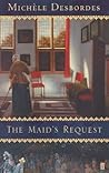The Maid's Request by Michèle Desbordes