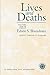 Lives and Deaths (Series in Death, Dying, and Bereavement)