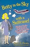 Betty in the Sky With a Suitcase by Betty N. Thesky