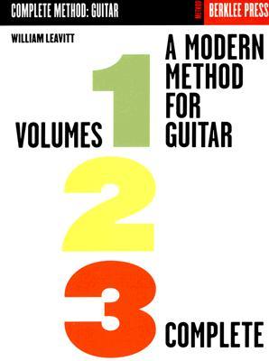William Leavitt Guitar Method Book | A Modern Method for Guitar Complete Edition Volumes 1 2 3 | Guitar Book, Guitar Lesson Songbook | Advanced Sheet Music with Solos Duets and Practice Exercises (Paperback)