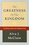 The Greatness of the Kingdom: An Inductive Study of the Kingdom of God