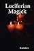 Luciferian Magick by Kuriakos