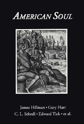 American Soul (Spring 62: A Journal of Archetype and Culture, Fall & Winter 1997)