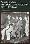 Fabulosas narraciones por historias by Antonio Orejudo