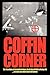 Coffin Corner: The True Story of Kenneth Horrigan, World War II Pow in Stalag 17b