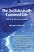 The Sociologically Examined Life by Michael Schwalbe