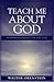Teach Me about God: The Meaning and Significance of the Name of God