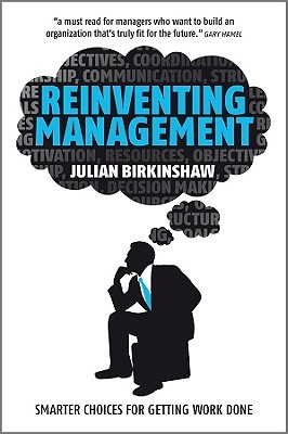 Reinventing Management: Smarter Choices for Getting Work Done (Hardcover)