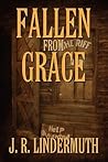 Fallen From Grace by J.R. Lindermuth