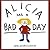 Alicia Has a Bad Day: A Fun...