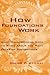How Foundations Work: What Grantseekers Need to Know About the Many Faces of Foundations