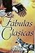 Fabulas clasicas (Spanish Edition)