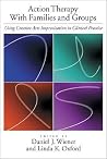 Action Therapy with Families and Groups: Using Creative Arts Improvisation in Clinical Practice