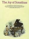 The Joy of Sonatinas: Piano Solo (Joy Of...Series) The Joy of Sonatinas: Piano Solo (Joy Of...Series)