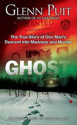 Ghost: The True Story of One Man's Descent into Madness and Murder (Mass Market Paperback)