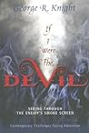 If I Were the Devil: Seeing Through the Enemy's Smokescreen: Contemporary Challenges Facing Adventism