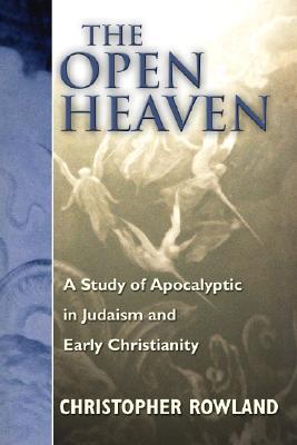 The Open Heaven: A Study of Apocalyptic in Judaism and Early Christianity (Paperback)