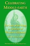Celebrating Middle-earth: The Lord of the Rings as a Defense of Western Civilization Celebrating Middle-earth: The Lord of the Rings as a Defense of Western Civilization