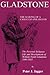 Gladstone: The Making of a ...