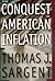 The Conquest of American Inflation.