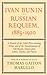 Ivan Bunin: Russian Requiem, 1885-1920: A Portrait from Letters, Diaries, and Fiction