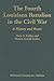 The Fourth Louisiana Battalion in the Civil War: A History and Roster