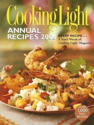 Cooking Light Annual Recipes 2006 (Cooking Light Annual Recipes)