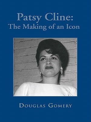 Patsy Cline: the Making of an Icon (Kindle Edition)