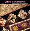 Quilts in a Material World: Selections from the Winterthur Collection Quilts in a Material World: Selections from the Winterthur Collection